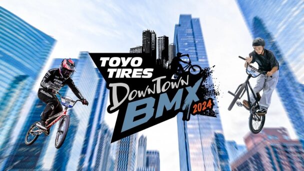TOYO TIRES Downtown BMX 2024